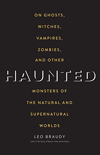 Book Haunted: On Ghosts, Witches, Vampires, Zombies, and Other Monsters of the Natural and Supernatural Worlds free