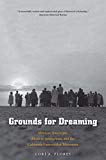 Book Grounds for Dreaming: Mexican Americans, Mexican Immigrants, and the California Farmworker Movement (The Lamar Series in Western History) free