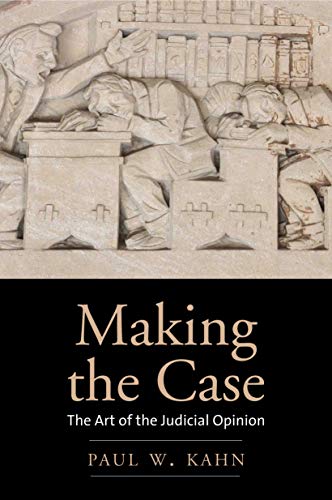 Book Making the Case: The Art of the Judicial Opinion free