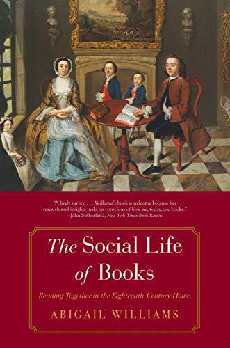 Book The Social Life of Books: Reading Together in the Eighteenth-Century Home (The Lewis Walpole Series in Eighteenth-Century Culture and History) free