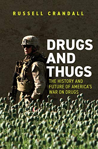 Book Drugs and Thugs: The History and Future of America’s War on Drugs free