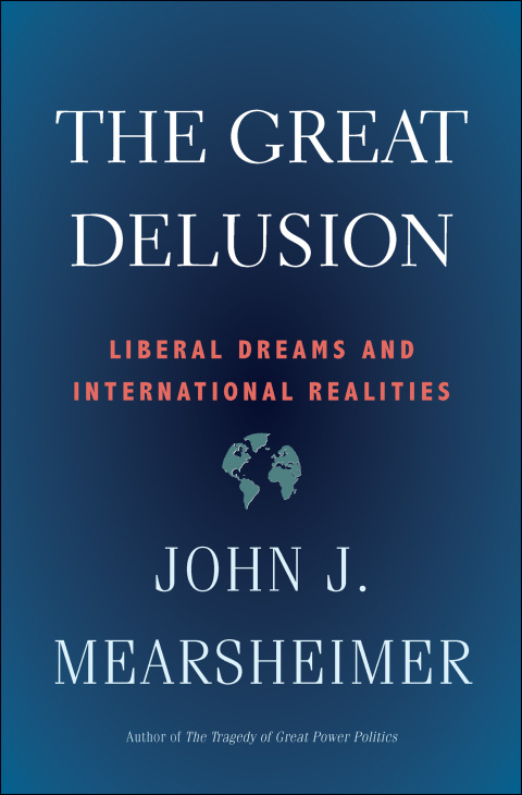 Book The Great Delusion: Liberal Dreams and International Realities (Henry L. Stimson Lectures) free
