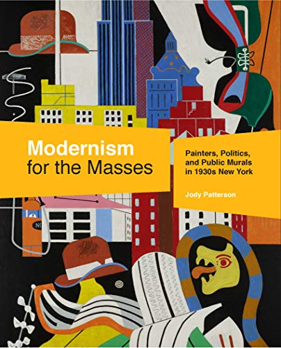 Book Modernism for the Masses: Painters, Politics, and Public Murals in 1930s New York free