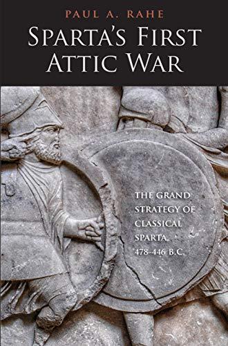 Book Sparta's First Attic War: The Grand Strategy of Classical Sparta, 478-446 B.C. (Yale Library of Military History) free