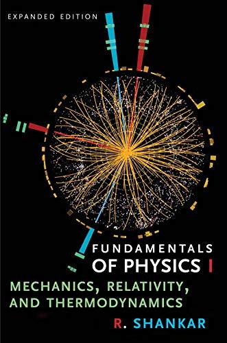 Book Fundamentals of Physics I: Mechanics, Relativity, and Thermodynamics (Open Yale Courses) free