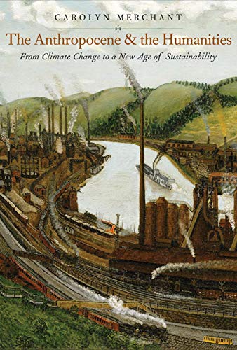 Book The Anthropocene and the Humanities: From Climate Change to a New Age of Sustainability free