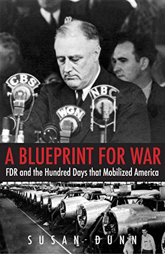 Book A Blueprint for War: FDR and the Hundred Days That Mobilized America (The Henry L. Stimson Lectures Series) free