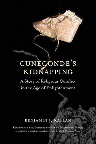 Book Cunegonde's Kidnapping: A Story of Religious Conflict in the Age of Enlightenment (The Lewis Walpole Series in Eighteenth-Century Culture and History) free