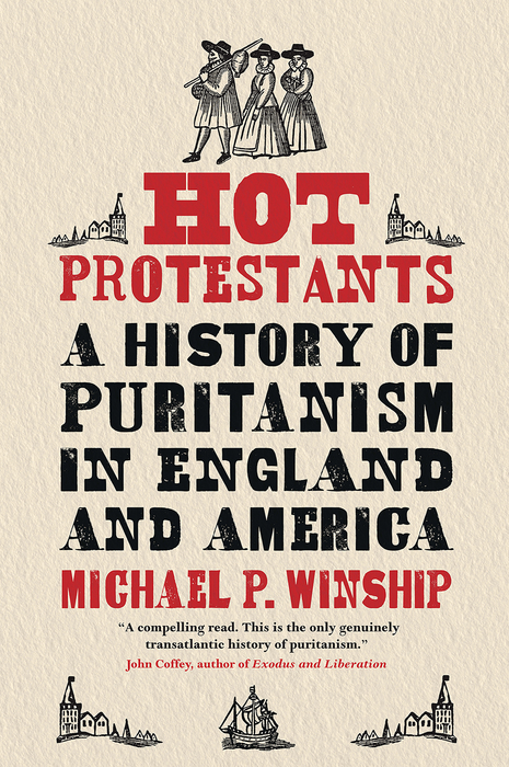 Book Hot Protestants: A History of Puritanism in England and America free