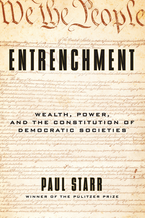 Book Entrenchment: Wealth, Power, and the Constitution of Democratic Societies free