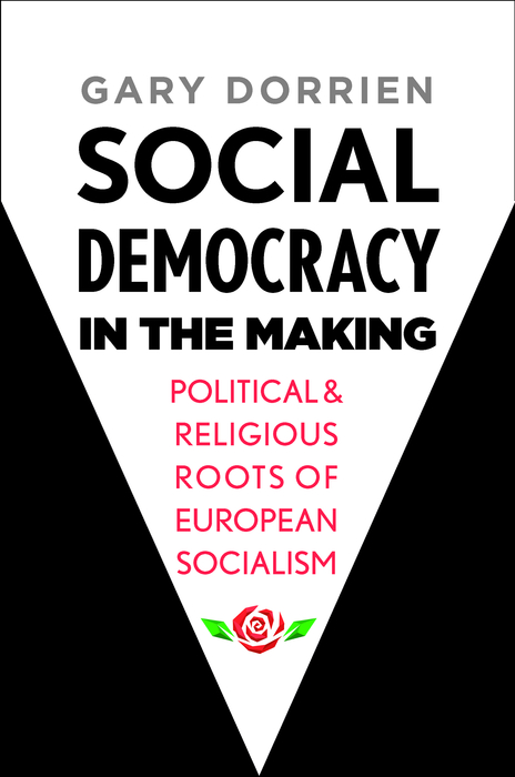 Book Social Democracy in the Making: Political and Religious Roots of European Socialism free