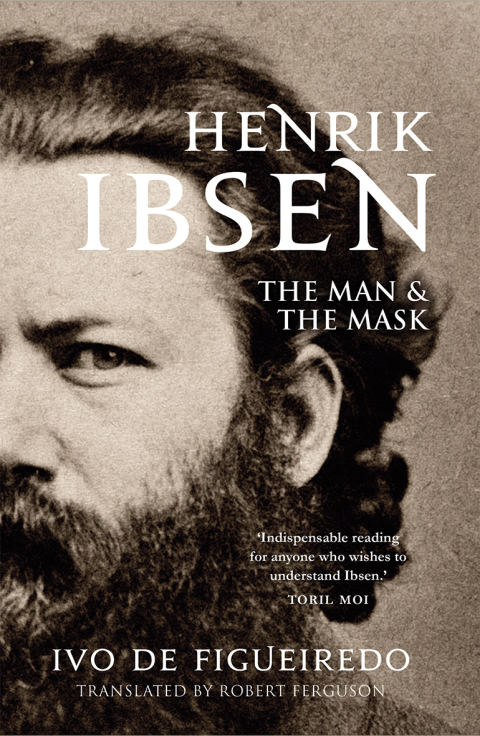 Book Henrik Ibsen: The Man and the Mask free