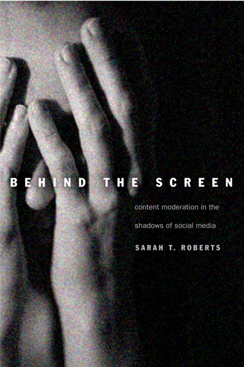 Book Behind the Screen: Content Moderation in the Shadows of Social Media free