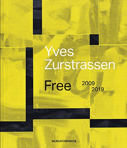 Book Yves Zurstrassen: Free. 2009–2019 (English and French Edition) free