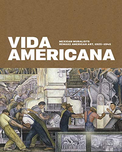 Book Vida Americana: Mexican Muralists Remake American Art, 1925–1945 free