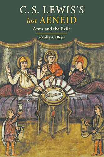 Book C. S. Lewis's Lost Aeneid: Arms and the Exile free