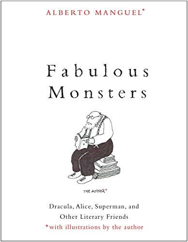 Book Fabulous Monsters: Dracula, Alice, Superman, and Other Literary Friends free