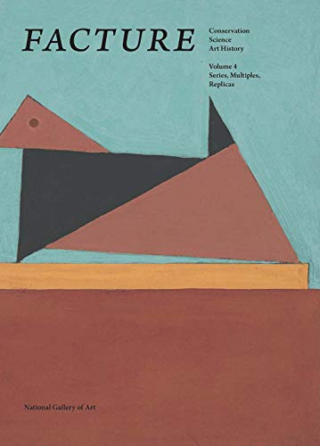 Book Facture: Conservation, Science, Art History: Volume 4: Series, Multiples, Replicas free