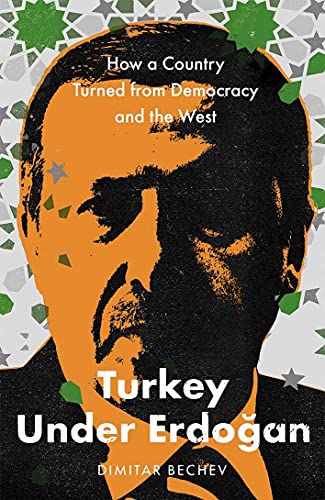 Book Turkey Under Erdogan: How a Country Turned from Democracy and the West free