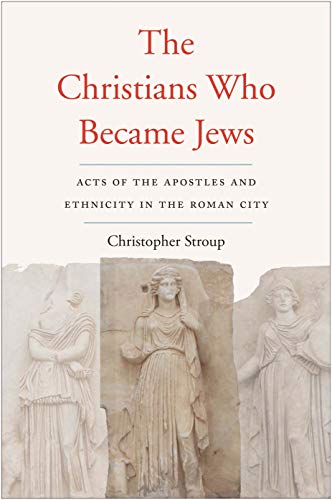Book The Christians Who Became Jews: Acts of the Apostles and Ethnicity in the Roman City (Synkrisis) free