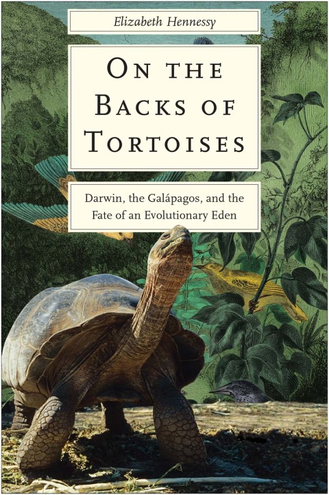 Book On the Backs of Tortoises: Darwin, the Galapagos, and the Fate of an Evolutionary Eden free