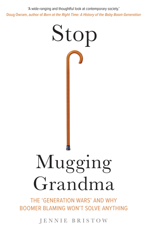 Book Stop Mugging Grandma: The 'Generation Wars' and Why Boomer Blaming Won't Solve Anything free