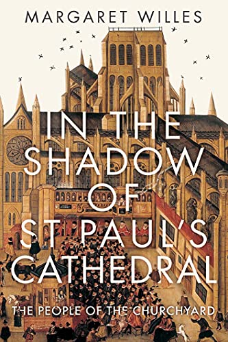 Book In The Shadow of St. Paul's Cathedral: The Churchyard that Shaped London free