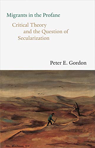 Book Migrants in the Profane: Critical Theory and the Question of Secularization (The Franz Rosenzweig Lecture Series) free