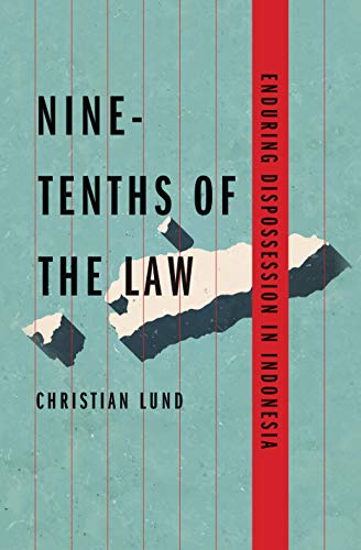 Book Nine-Tenths of the Law: Enduring Dispossession in Indonesia (Yale Agrarian Studies Series) free