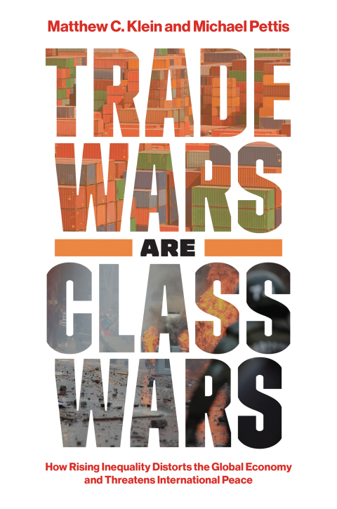 Book Trade Wars Are Class Wars: How Rising Inequality Distorts the Global Economy and Threatens International Peace free