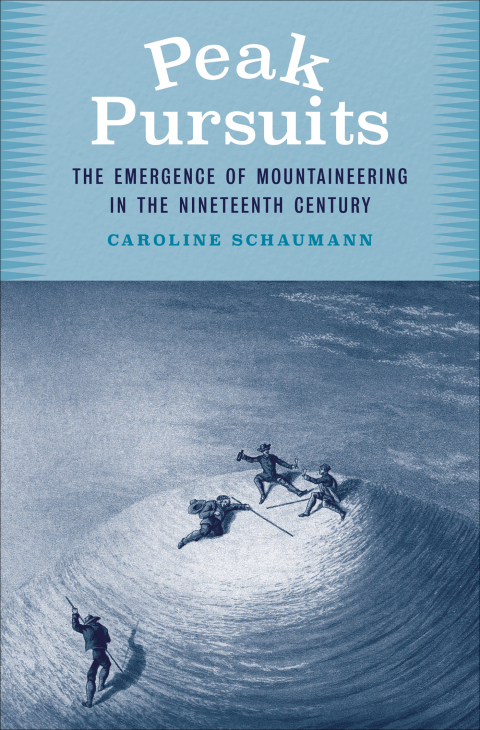 Book Peak Pursuits: The Emergence of Mountaineering in the Nineteenth Century free