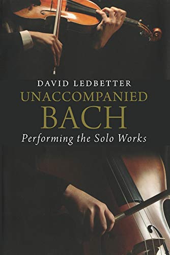 Book Unaccompanied Bach: Performing the Solo Works free