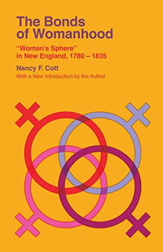Book The Bonds of Womanhood: "Woman's Sphere" in New England, 1780-1835 (Veritas Paperbacks) free