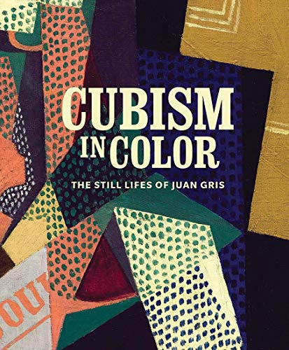 Book Cubism in Color: The Still Lifes of Juan Gris free