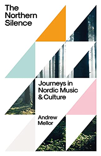 Book The Northern Silence: Journeys in Nordic Music and Culture free