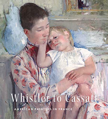 Book Whistler to Cassatt: American Painters in France free