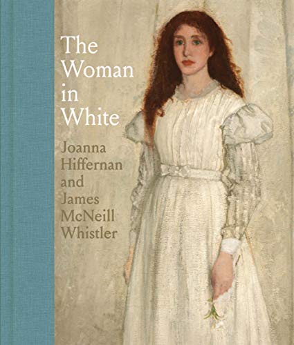 Book The Woman in White: Joanna Hiffernan and James McNeill Whistler free