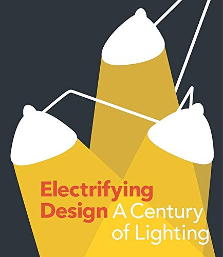 Book Electrifying Design: A Century of Lighting free
