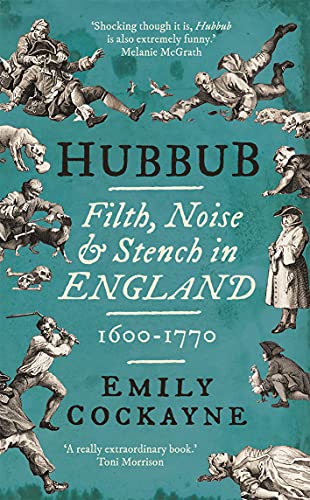 Book Hubbub: Filth, Noise, and Stench in England, 1600-1770 free