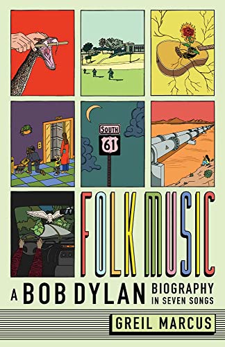 Book Folk Music: A Bob Dylan Biography in Seven Songs free