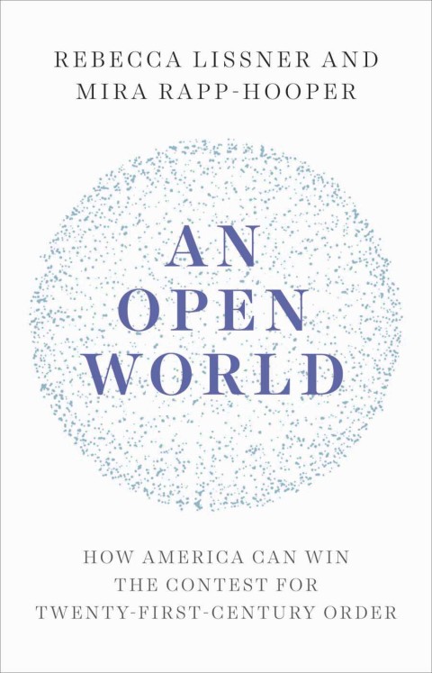Book An Open World: How America Can Win the Contest for Twenty-First-Century Order free