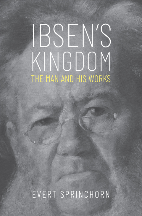Book Ibsen's Kingdom: The Man and His Works free