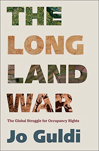 Book The Long Land War: The Global Struggle for Occupancy Rights (Yale Agrarian Studies Series) free
