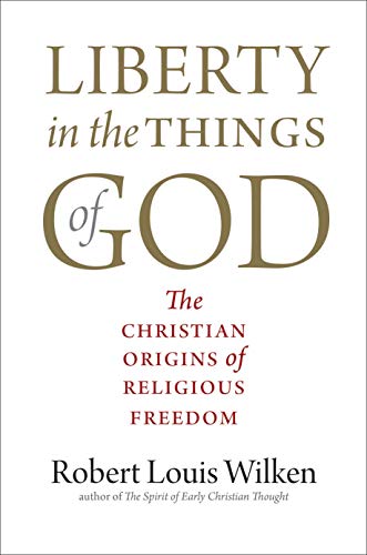 Book Liberty in the Things of God: The Christian Origins of Religious Freedom free