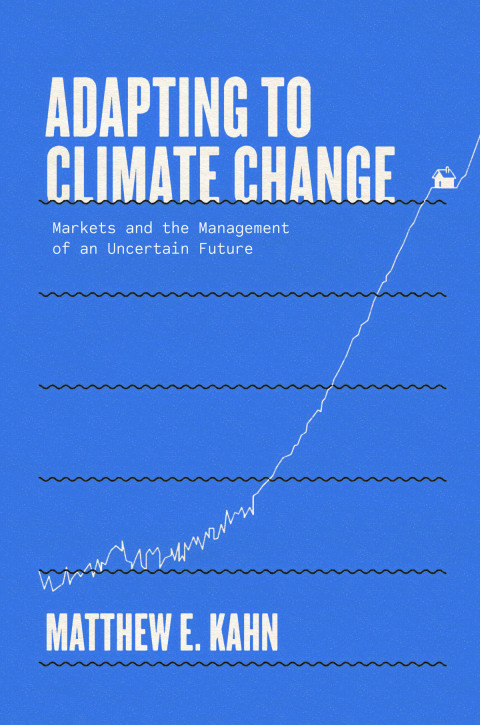 Book Adapting to Climate Change: Markets and the Management of an Uncertain Future free