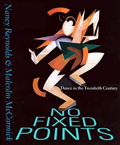 Book No Fixed Points: Dance in the Twentieth Century free Book No Fixed Points: Dance in the Twentieth Century free