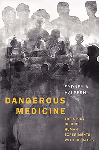 Book Dangerous Medicine: The Story behind Human Experiments with Hepatitis free