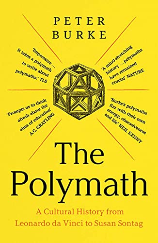 Book The Polymath: A Cultural History from Leonardo da Vinci to Susan Sontag free