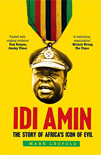 Book Idi Amin: The Story of Africa's Icon of Evil free
