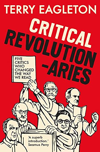 Book Critical Revolutionaries: Five Critics Who Changed the Way We Read free